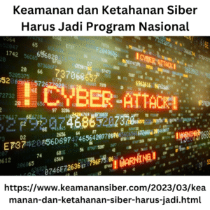 Keamanan Siber Nasional Jadi Fokus Baru Pemerintah Tahun Ini: Menghadapi Ancaman di Era Digital