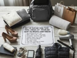 Daftar Barang yang Tidak Perlu Dibawa Saat Traveling Agar Beban Tas Menjadi Lebih Ringan