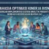 Rahasia Optimasi Kinerja Bisnis Dengan Implementasi Sistem Analitik Prediktif Berbasis Kecerdasan Buatan